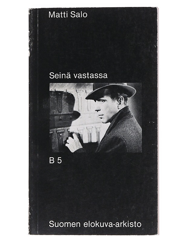 Seinä vastassa / johdatus Hollywoodin mustan elokuvan, film noirin, lähteille - Matti Salo - Tietokirjat ja oppaat - 10105513961 - 0