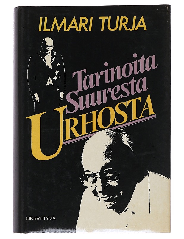 Tarinoita Suuresta Urhosta - Turja, Ilmari - Elämäkerrat ja muistelmat - 10105513977 - 0