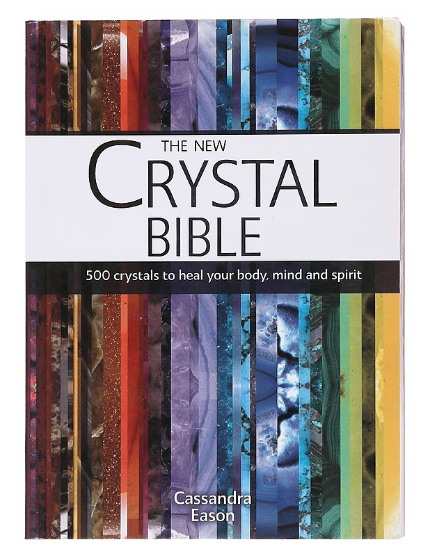 The new crystal bible : 500 crystals to heal your body, mind and spirit - Cassandra Eason - Tietokirjat ja oppaat - 10105513990 - 0