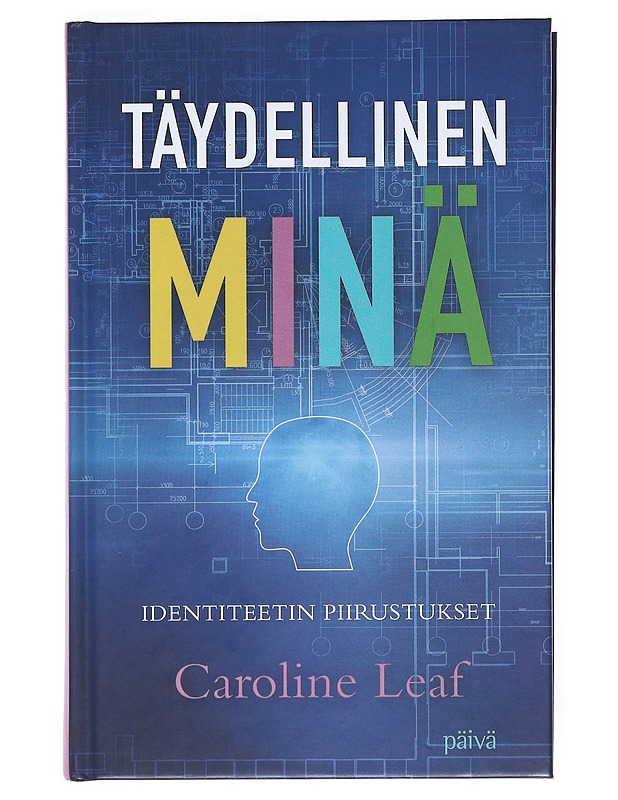 Täydellinen minä : identiteetin piirustukset - Leaf, Caroline - Tietokirjat ja oppaat - 10105514020 - 0