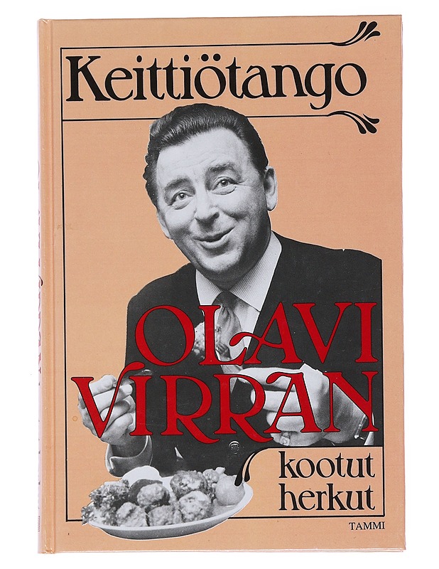 Keittiötango : Olavi Virran kootut herkut - Pethman, Eila - Ruokakirjat - 10105514035 - 0