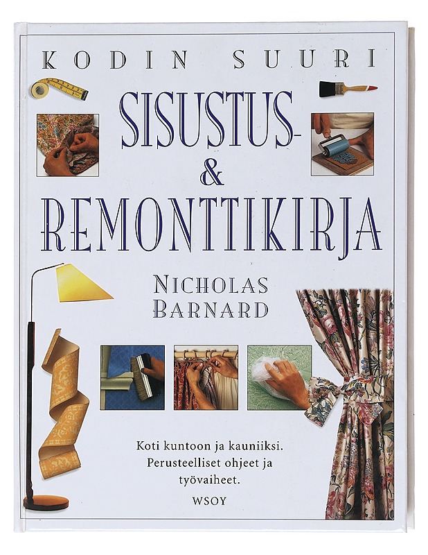 Kodin suuri sisustus- & remonttikirja - Barnard, Nicholas - Tietokirjat ja oppaat - 10105514043 - 0