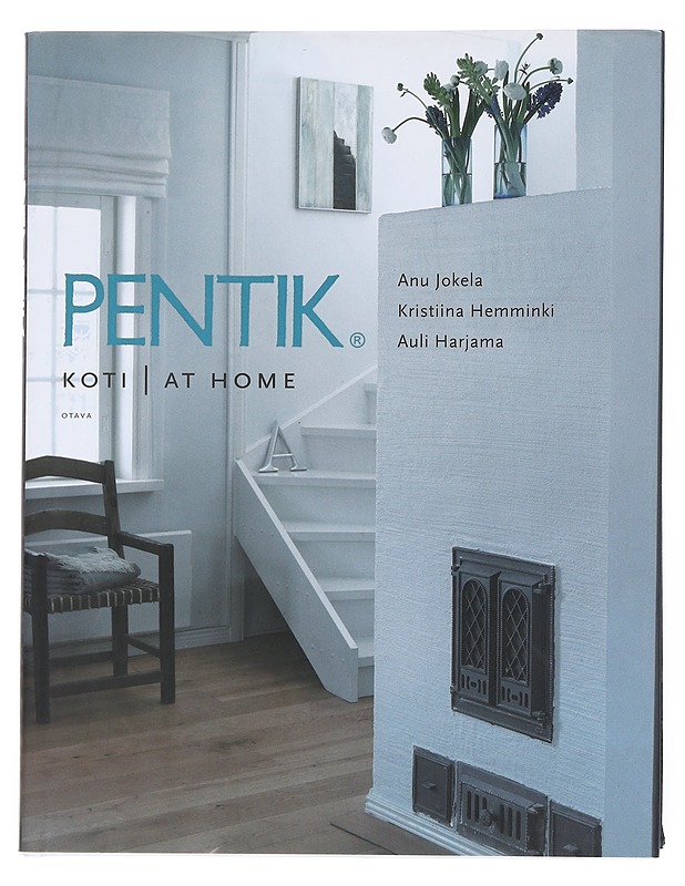 Pentik : koti : at home - Jokela, Anu - Tietokirjat ja oppaat - 10105514050 - 0