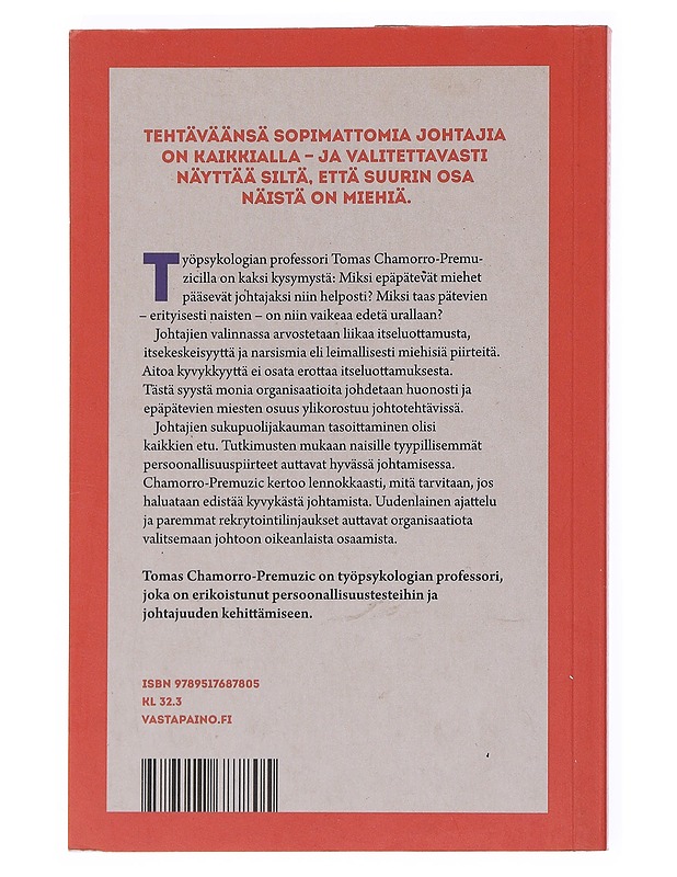 Miksi niin monesta epäpätevästä miehestä tulee johtaja? : ja miten korjata tämä? - Chamorro-Premuzic, Tomas - Tietokirjat ja oppaat - 10105514075 - 1