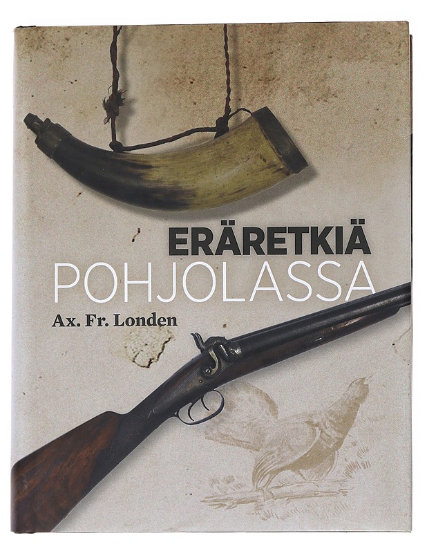 Eräretkiä Pohjolassa - Londén, Ax. Fr - Tietokirjat ja oppaat - 10105514083 - 0