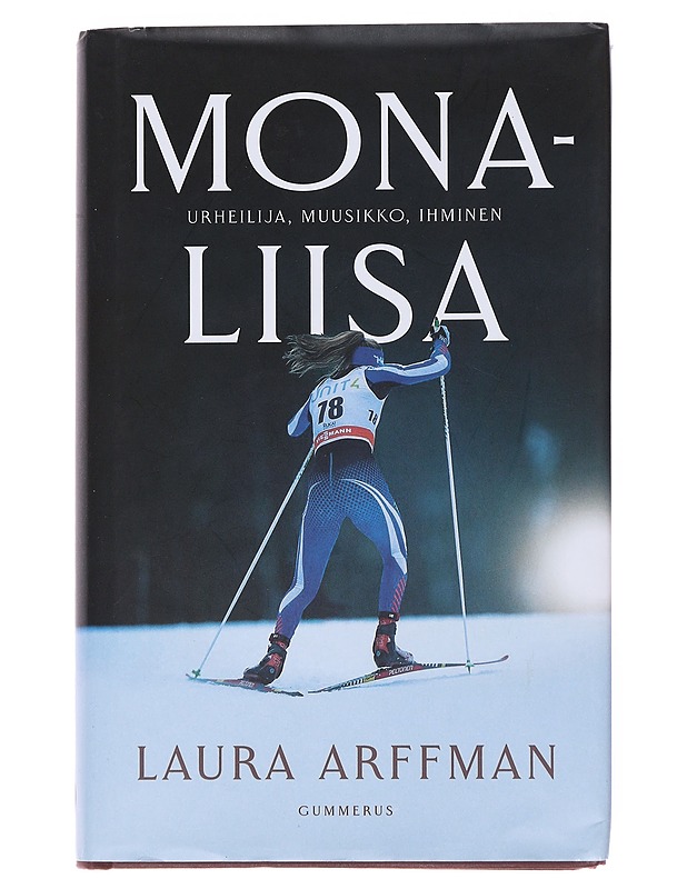 Mona-Liisa : urheilija, muusikko, ihminen - Laura Arffman - Elämäkerrat ja muistelmat - 10105514090 - 0