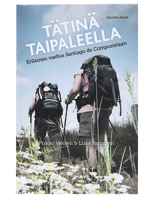 Tätinä taipaleella : erilainen vaellus Santiago de Compostelaan - Vekkeli, Pirkko - Elämäkerrat ja muistelmat - 10105514098 - 0