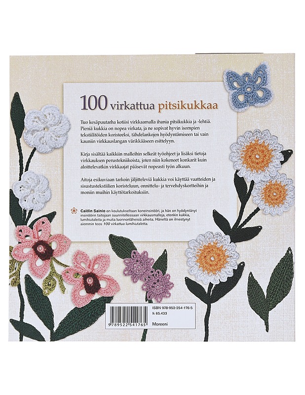 100 virkattua pitsikukkaa : virkkaa kauniita kukkia ja lehtiä itselle ja lahjaksi - Sainio, Caitlin - Tietokirjat ja oppaat - 10105514143 - 1