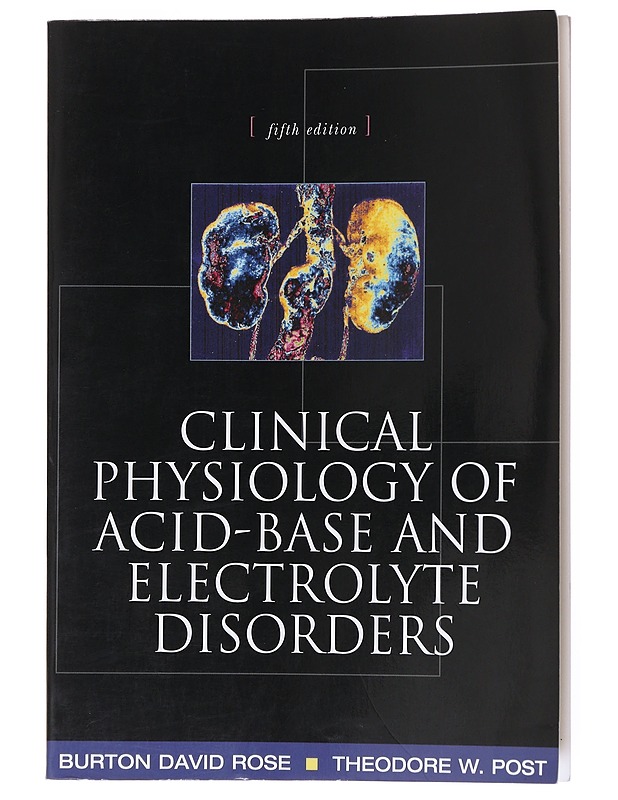 Clinical physiology of ACID-base and electrolyte disorders - Burton David Rose - Tietokirjat ja oppaat - 10105514168 - 0