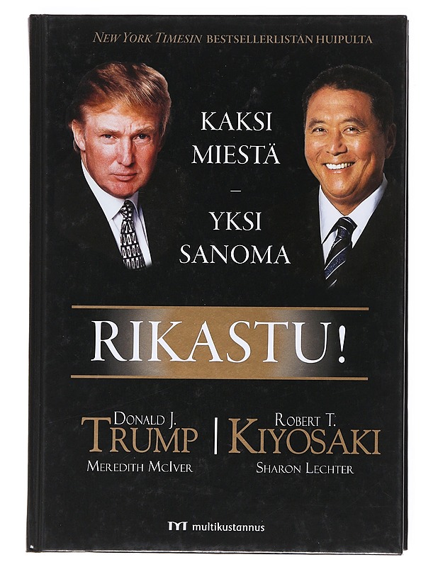 Rikastu! : kaksi miestä, yksi sanoma - Trump, Donald - Tietokirjat ja oppaat - 10105514176 - 0