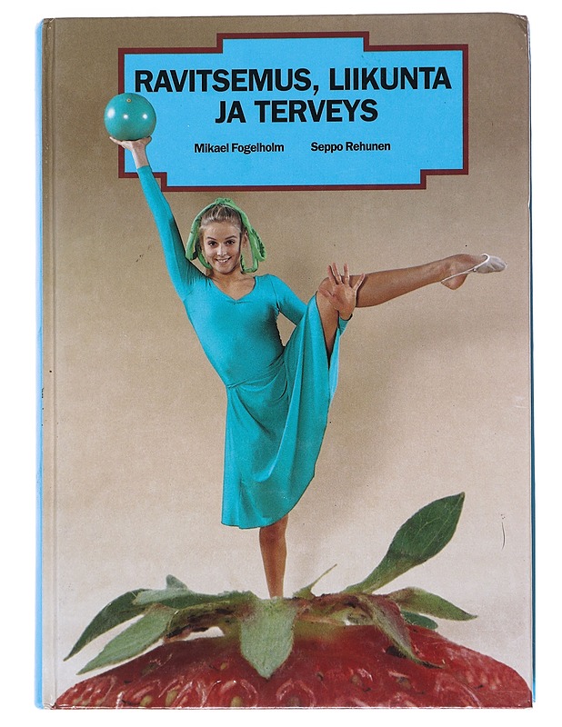 Ravitsemus, liikunta ja terveys - Fogelholm, Mikael - Tietokirjat ja oppaat - 10105514186 - 0