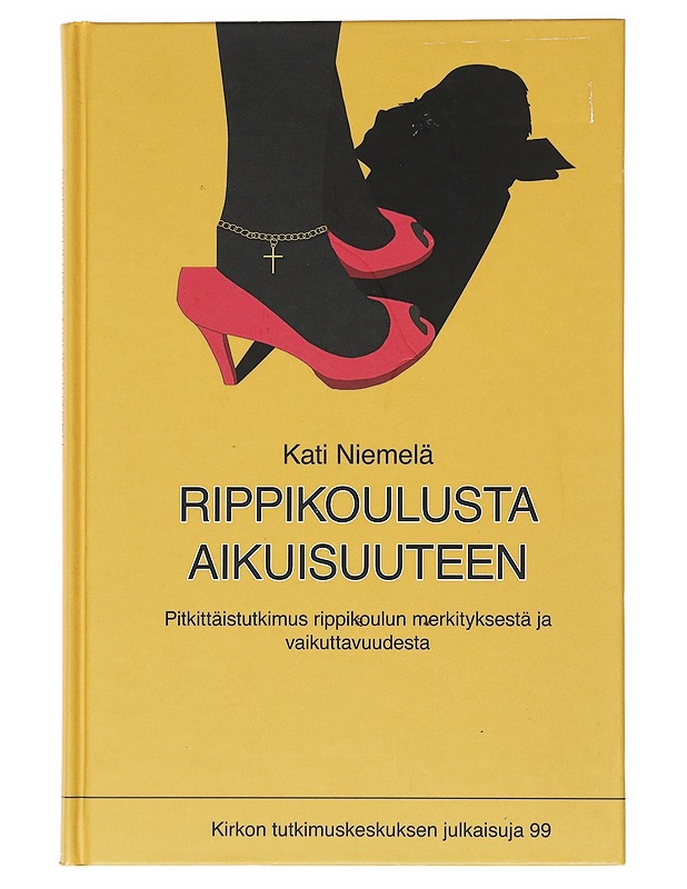 Rippikoulusta aikuisuuteen : pitkittäistutkimus rippikoulun merkityksestä ja vaikuttavuudesta - Kati Niemelä - Tietokirjat ja oppaat - 10105514201 - 0