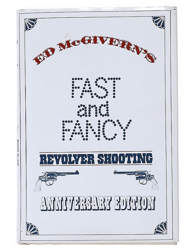 Fast and fancy revolver shooting - Edward McGivern`s - Elämäkerrat ja muistelmat - 10105514213 - 0