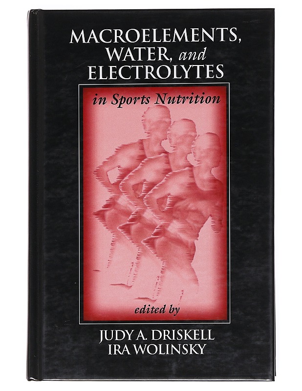 Macroelements, water, and electrolytes in sports nutrition - Driskell, Judy A. - Tietokirjat ja oppaat - 10105514214 - 0