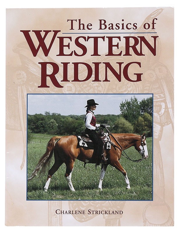 The basics of western riding - Strickland, Charlene - Tietokirjat ja oppaat - 10105514234 - 0