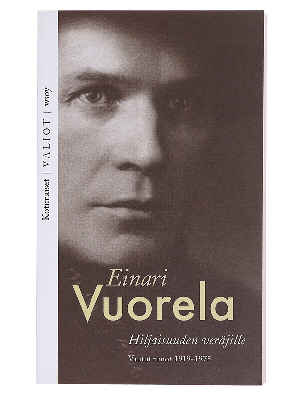 Hiljaisuuden veräjille : valitut runot 1919-1975 - Vuorela, Einari - Romaanit ja novellit - 10105514235 - 0