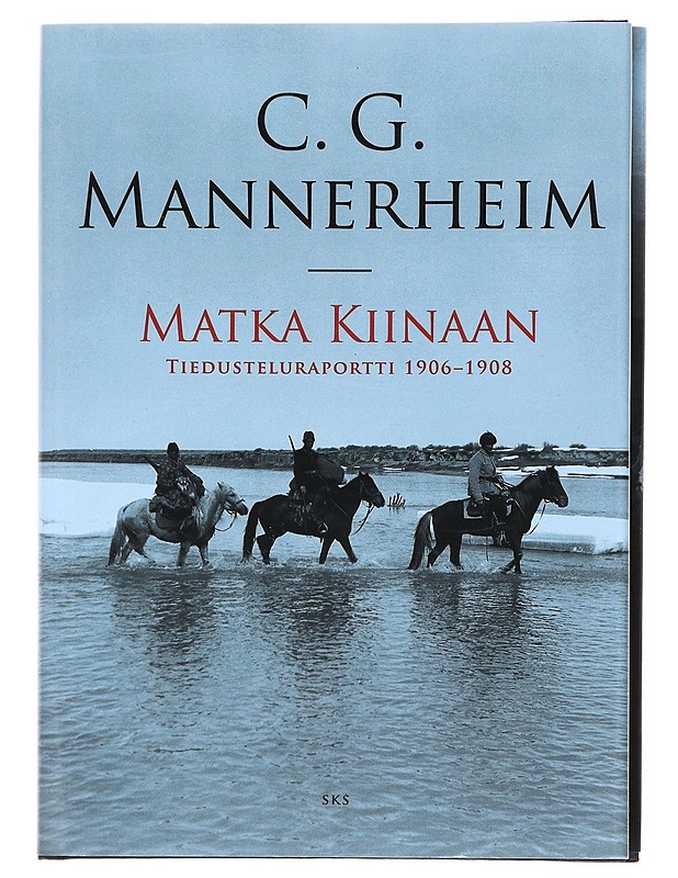 Matka Kiinaan : tiedusteluraportti 1906-1908 - Mannerheim, Carl Gustaf Emil - Elämäkerrat ja muistelmat - 10105514308 - 0