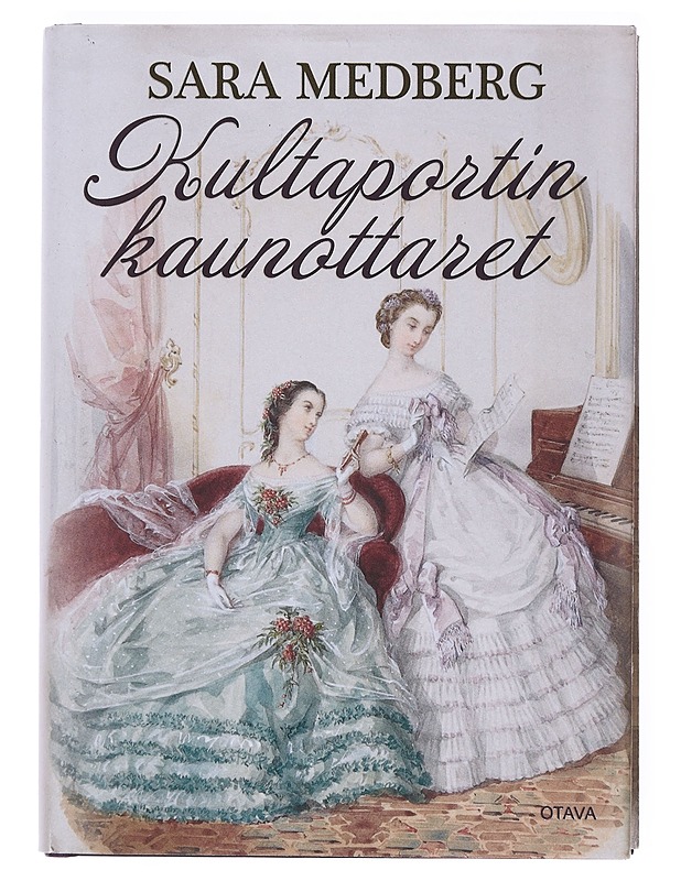 Kultaportin kaunottaret : romaani - Sara Medberg - Romaanit ja novellit - 10105514363 - 0