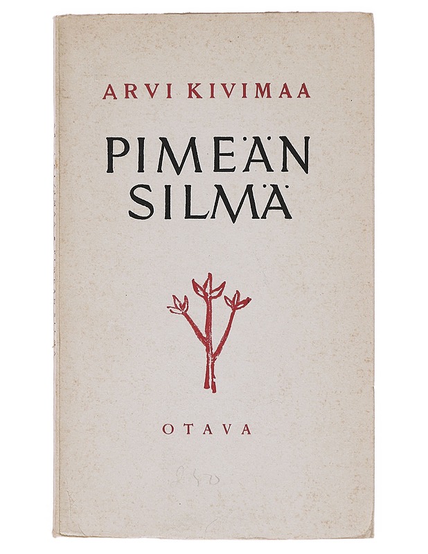 PIMEÄN SILMÄ- Arvi Kivimaa - Runot ja näytelmät - 10105514375 - 0