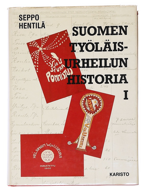 Suomen työläisurheilun historia : osa 1, Työväen urheiluliitto 1919-1944 - Hentilä, Seppo - Historiakirjat - 10105514412 - 0