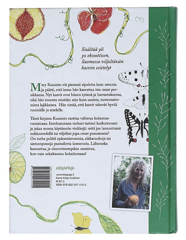 Pihalla kasvaa pepino : kokeilijan puutarha on ihmeitä täynnä - Mary Kuusisto - Ruokakirjat - 10105514472 - 1