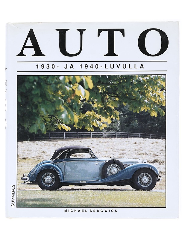 Auto 1930- ja 1940-luvulla - Michael Sedgwick - Historiakirjat - 10105514492 - 0