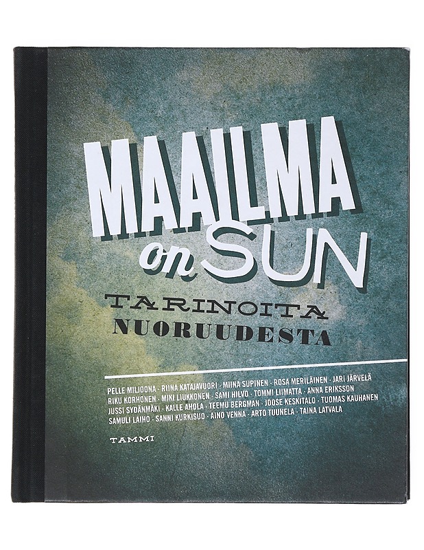 Maailma on sun : tarinoita nuoruudesta - Närhi, Kati - Romaanit ja novellit - 10105514503 - 0