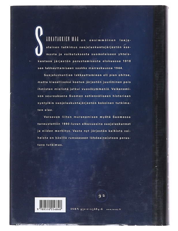 Sarkatakkien maa : suojeluskuntajärjestö ja yhteiskunta 1918-1944 - Selén, Kari - Historiakirjat - 10105514504 - 1