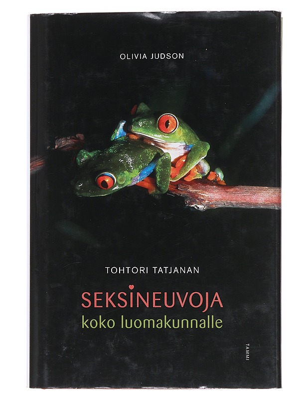 Tohtori Tatjanan seksineuvoja koko luomakunnalle - Judson, Olivia - Tietokirjat ja oppaat - 10105514510 - 0