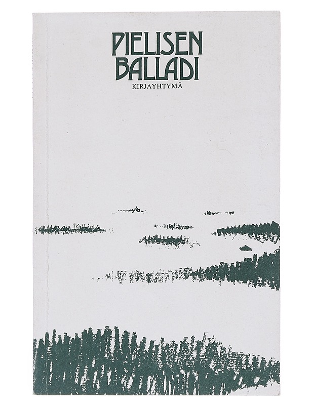 Pielisen balladi ja muuta Pohjois-Karjalan kesäyliopiston "Runoriihi 1978" -kilpailun satoa - Kuusi, Matti - Runot ja näytelmät - 10105514513 - 0