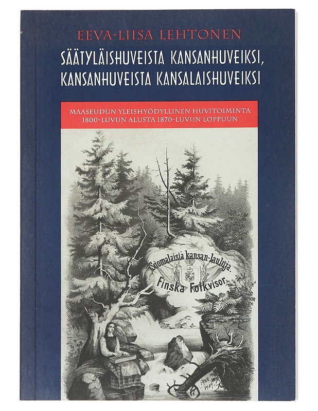 Säätyläishuveista kansanhuveiksi, kansanhuveista kansalaishuveiksi - Eeva-Liisa Lehtonen - Historiakirjat - 10105514520 - 0