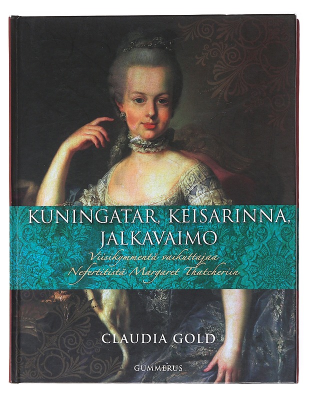 Kuningatar, keisarinna, jalkavaimo - Gold, Claudia - Elämäkerrat ja muistelmat - 10105514525 - 0