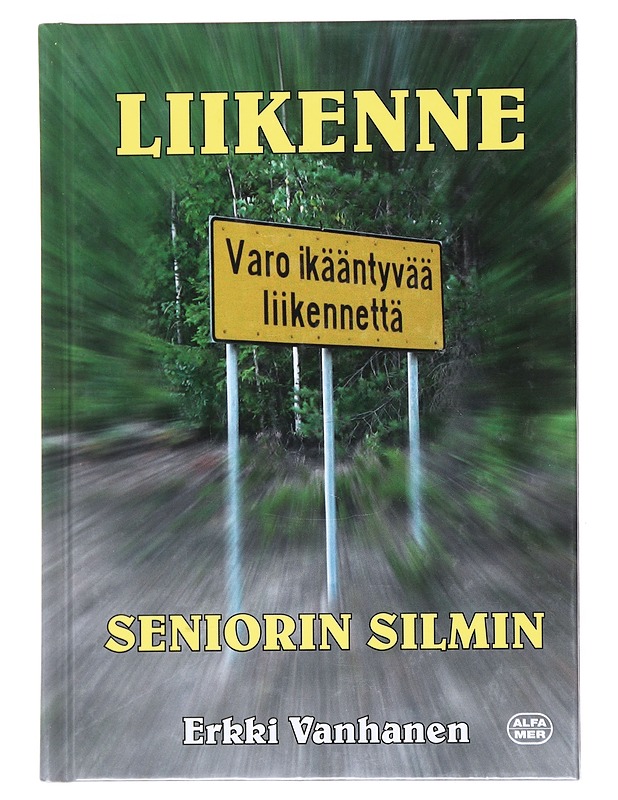 Liikenne seniorin silmin - Erkki Vanhanen - Tietokirjat - 10105514546 - 0