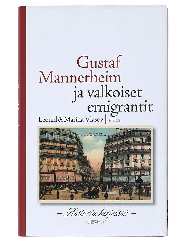 Gustaf Mannerheim ja valkoiset emigrantit : historia kirjeissä - Vlasov, Leonid - Elämäkerrat ja muistelmat - 10105514595 - 0