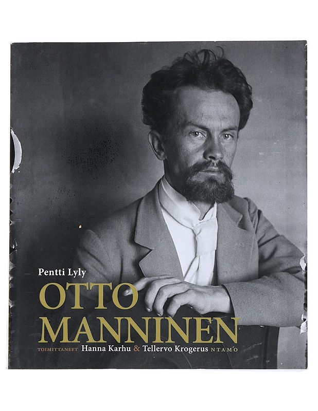 Otto Manninen : Säkeiden runoilija - Lyly, Pentti - Historiakirjat - 10105514618 - 0