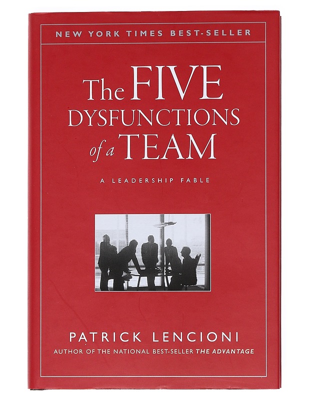 The five dysfunctions of a team : a leadership fable - Patrick Lencioni - Tietokirjat ja oppaat - 10105514704 - 0