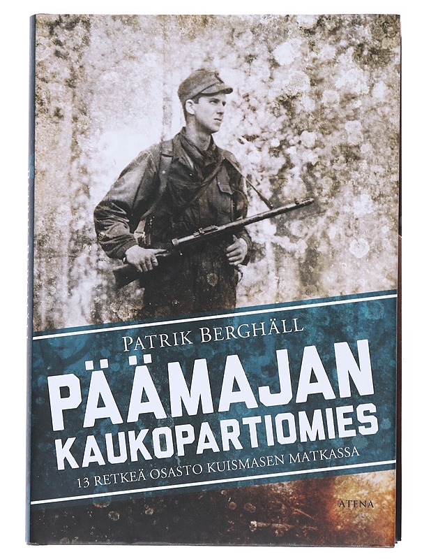 Päämajan kaukopartiomies : 13 retkeä osasto Kuismasen matkassa - Patrik Berghäll - Elämäkerrat ja muistelmat - 10105514710 - 0