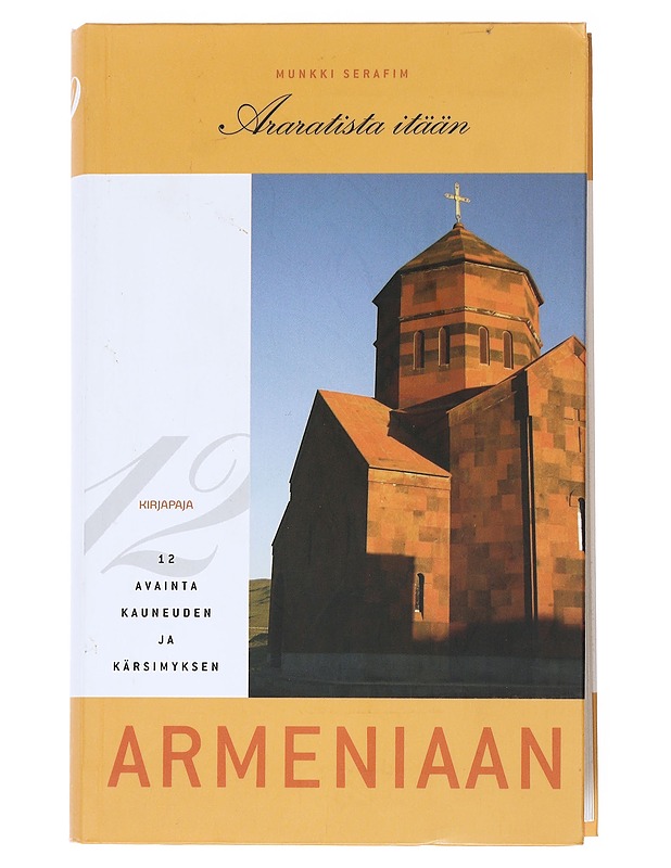Araratista itään : 12 avainta kauneuden ja kärsimyksen Armeniaan - munkki Serafim - Historiakirjat - 10105514747 - 0