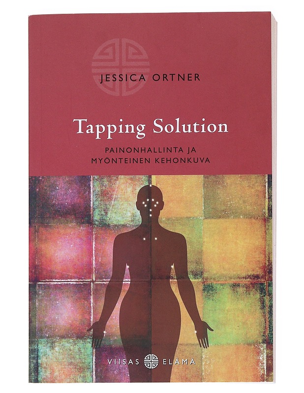 Tapping Solution : painonhallinta ja myönteinen kehonkuva - Ortner, Jessica - Tietokirjat ja oppaat - 10105514778 - 0
