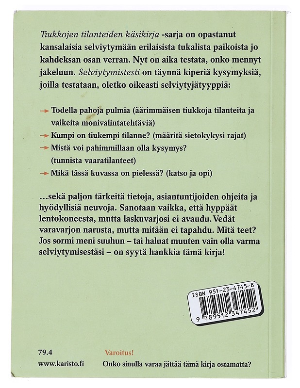 Tiukkojen tilanteiden selviytymistesti - Piven, Joshua - Tietokirjat ja oppaat - 10105514794 - 1