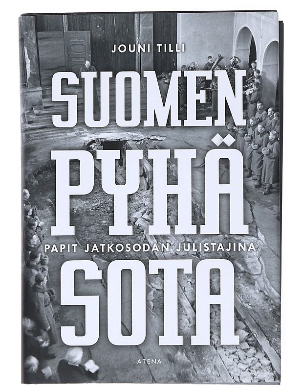 Suomen pyhä sota : papit jatkosodan julistajina - Jouni Tilli - Historiakirjat - 10105514828 - 0