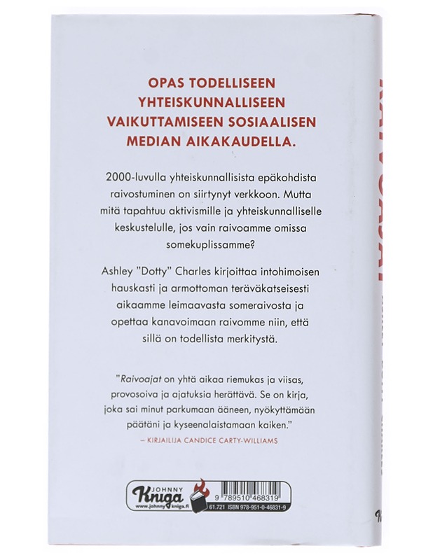Raivoajat : mitä tapahtuu keskustelulle kun kaikki vain huutavat - Charles, Ashley Dotty - Tietokirjat ja oppaat - 10105514839 - 1