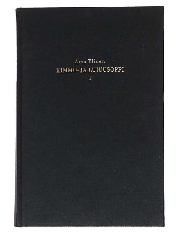 Kimmo- ja lujuusoppi : osa I - Arvo Ylinen - Tietokirjat ja oppaat - 10105514860 - 0