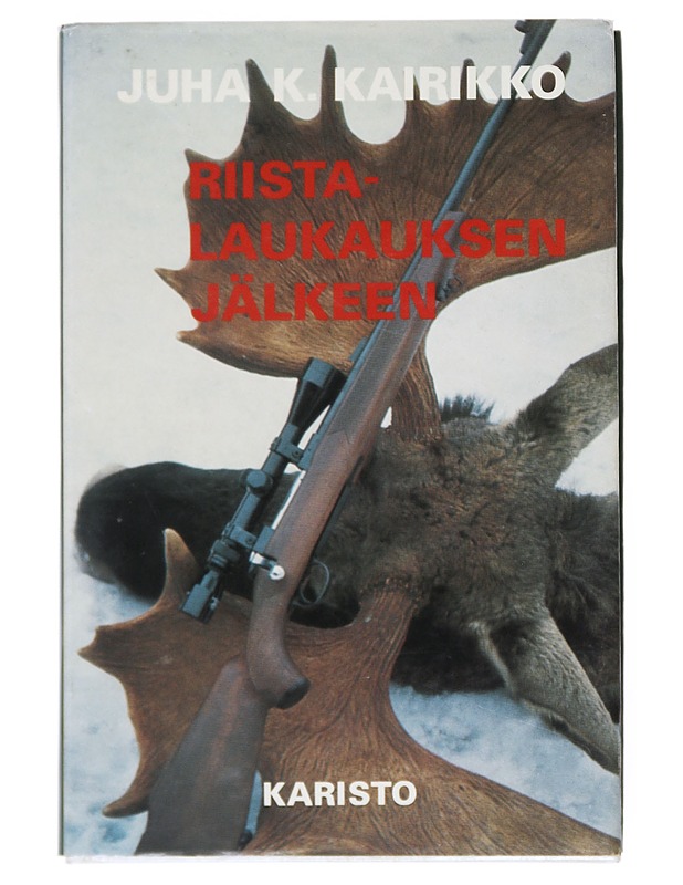 Riistalaukauksen jälkeen - Juha K. Kairikko - Tietokirjat ja oppaat - 10105514868 - 0