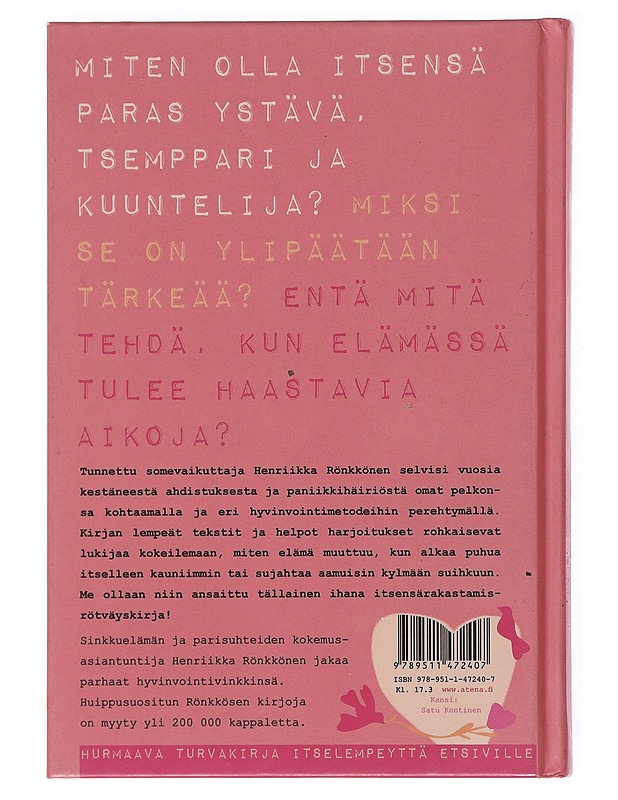 Olet ihana, rakas ja tärkeä : turvakirja itselempeyttä etsiville - Henriikka Rönkkönen - Tietokirjat ja oppaat - 10105514871 - 1