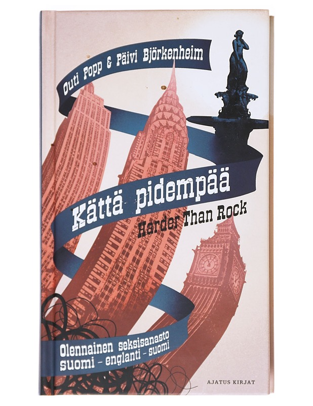 Kättä pidempää : olennainen seksisanasto suomi-englanti-suomi = Harder than rock : a sexy lexicon Finnish-English-Finnish - Popp, Outi - Tietokirjat ja oppaat - 10105514920 - 0