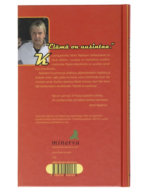 Missä me ollaan, ja oonko mäkin siellä : Matti Nykäsen lentäviä lauseita 2 - Nykänen, Matti - Tietokirjat ja oppaat - 10105514929 - 1