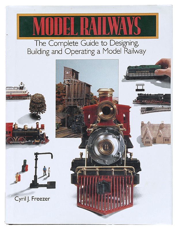 Model railways : the complete guide to designing, building and operating a model railway - Freezer, Cyril - Tietokirjat ja oppaat - 10105514964 - 0