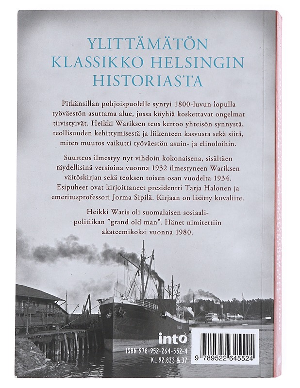 Työläisyhteiskunnan syntyminen Helsingin Pitkänsillan pohjoispuolelle - Heikki Waris - Historiakirjat - 10105514987 - 1