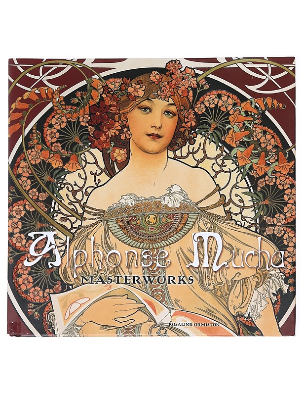 Alphonse Mucha : masterworks - Ormiston, Rosalind - Historiakirjat - 10105514991 - 0